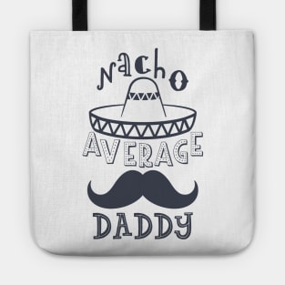 Nacho Average Daddy Tote