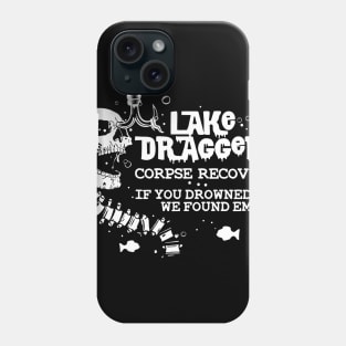 Lake Draggers Corpse Recovery Phone Case