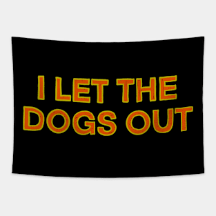 I Let The Dogs Out Tapestry