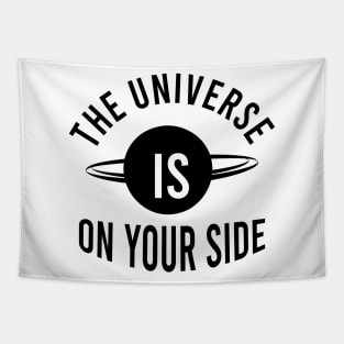 The universe is on your side Tapestry