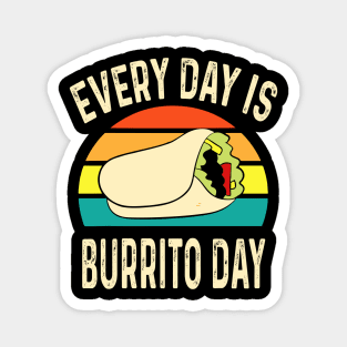 Every Day Is Burrito Day Mexican Food Cinco de Mayo Magnet