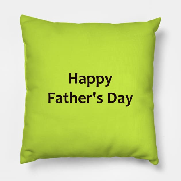 Happy Father is Day Pillow by Waleed Mahmud