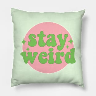 Stay weird Pillow