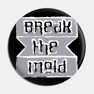 Break The Mold Pin