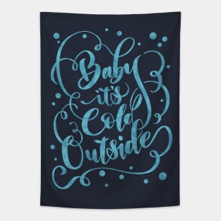 Winter Quote Baby It's Cold Outside Blue Snow Design Tapestry