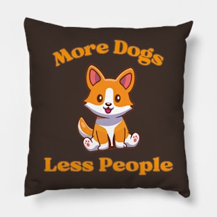 More Dogs Less People Corgi Pillow