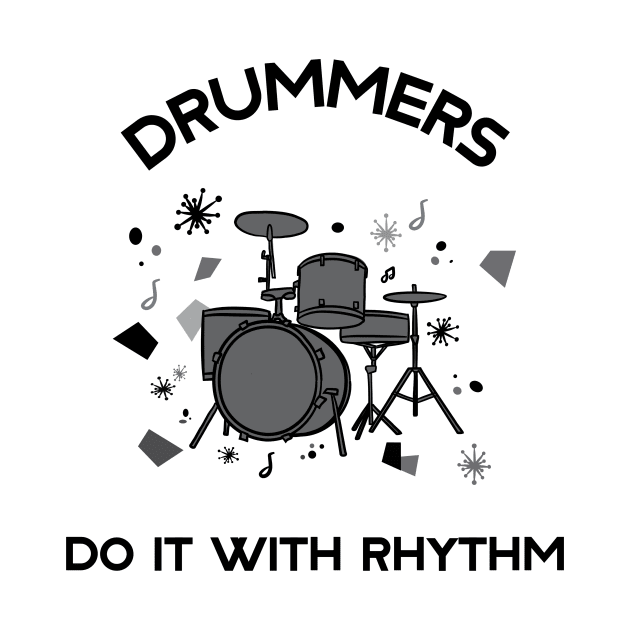 Drummers Do It With Rhythm by Beat Wear