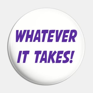 Whatever It Takes - Purple Pin