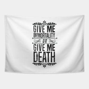 Give Me Immortality or Give Me Death - Grunge Version Tapestry