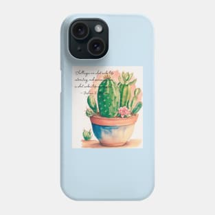 Cactus with inspirational quotes Phone Case