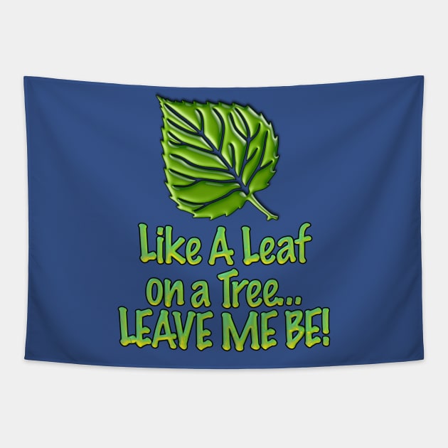 Leave Me Be Tapestry by TakeItUponYourself