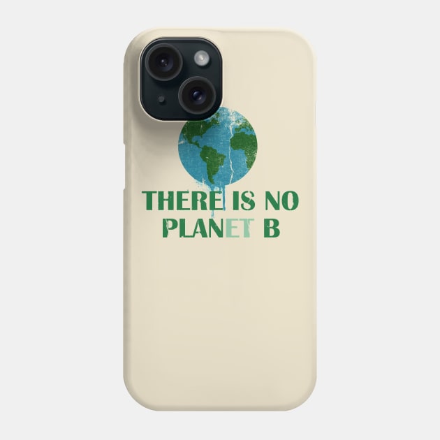 Earth Day ~ No Plan B Phone Case by EddieBalevo