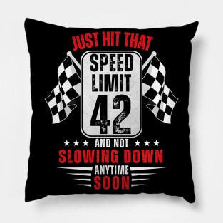 42th Birthday Speed Limit Sign 42 Years Old Funny Racing Pillow