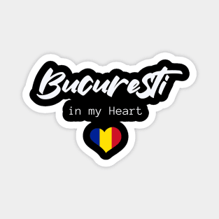 Bucharest in my Heart Magnet