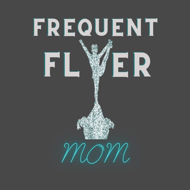 Cheer Flyer mom by Sport-tees by Marino's