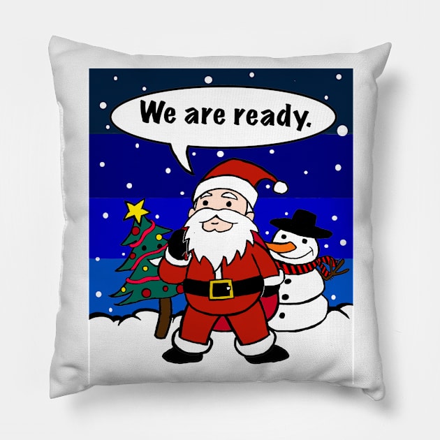 Ready For Christmas! Pillow by BigMildstone