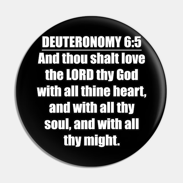 Deuteronomy 6:5 Bible verse "And thou shalt love the LORD thy God with all thine heart, and with all thy soul, and with all thy might." King James Version (KJV) Pin by Holy Bible Verses