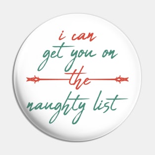 I Can Get You On The Naughty List - Offensive Christmas Pin