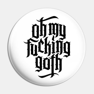 Oh my fucking goth / OMFG No.1 (black) Pin