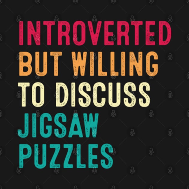 Introverted But Willing To Discuss Jigsaw Puzzles Retro Vintage by HeroGifts