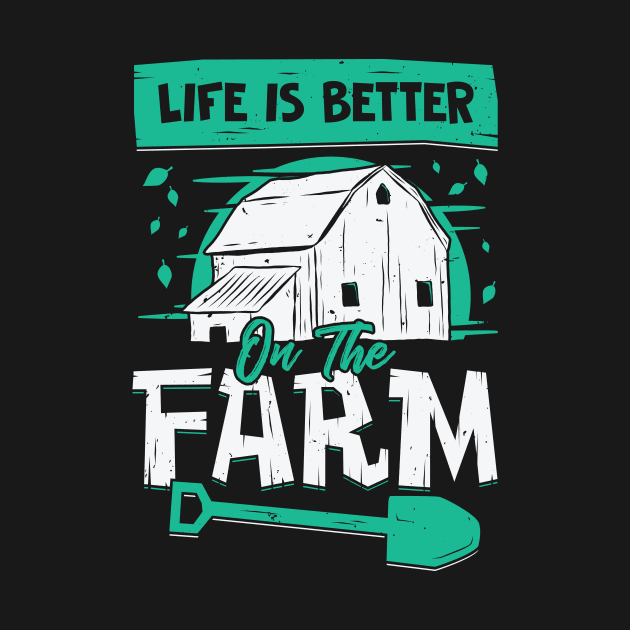 Life Is Better On The Farm by Dolde08