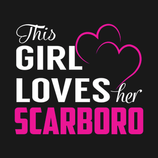 This Girl Loves Her SCARBORO T-Shirt