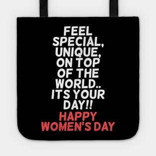 Feel special, unique, on top of the world.. Its your day!! Happy Womens Day Tote