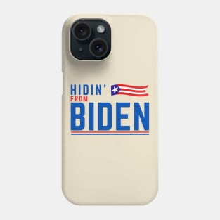 Hidin' from Biden 2020 Phone Case