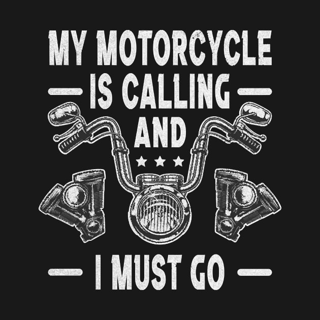 My Motorcycle Is Calling And I Must Go Motorcycle by Hopkinson