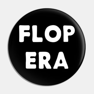 Flop Era typography white Pin