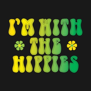 I'm with the hippies T-Shirt