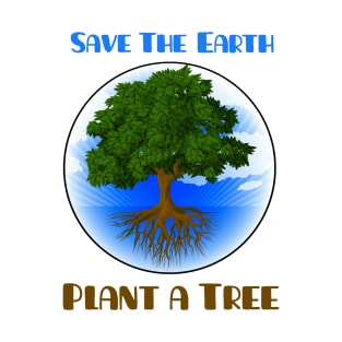 Save the Earth Plant a Tree T-Shirt