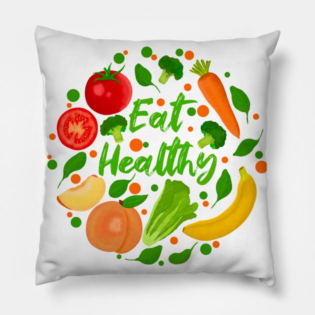 Eat Healthy Pillow by Tebscooler