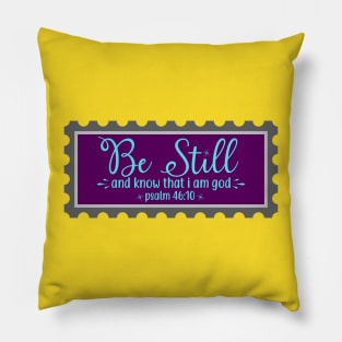 Be Still And Know That I Am God Pillow