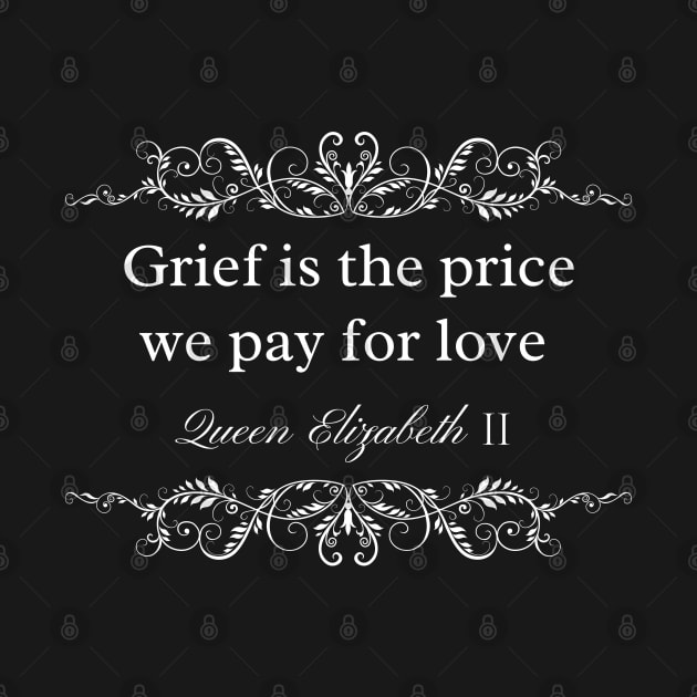 Grief is the price we pay for love by Enriched by Art