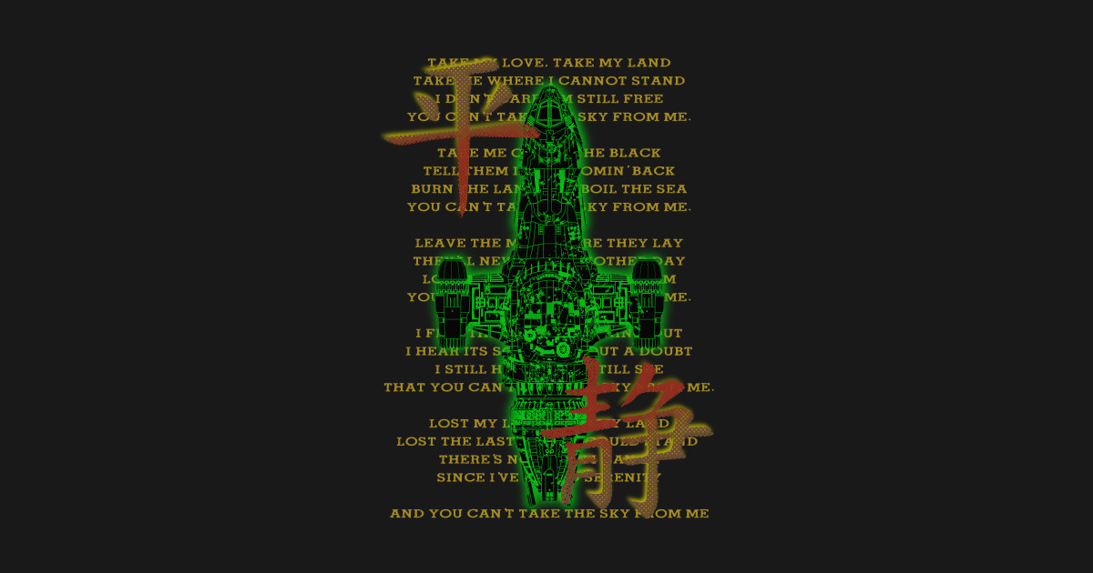 TAKE MY LOVE,TAKE MY LAND... - Firefly - T-Shirt | TeePublic