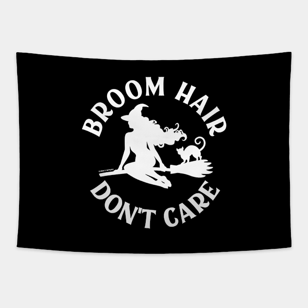 Broom Hair Don't Care Funny Pagan Wiccan Cheeky Witch® Tapestry by Cheeky Witch