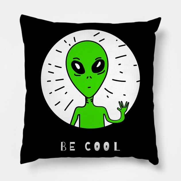 Alien,Be Cool Pillow by Sabahmd