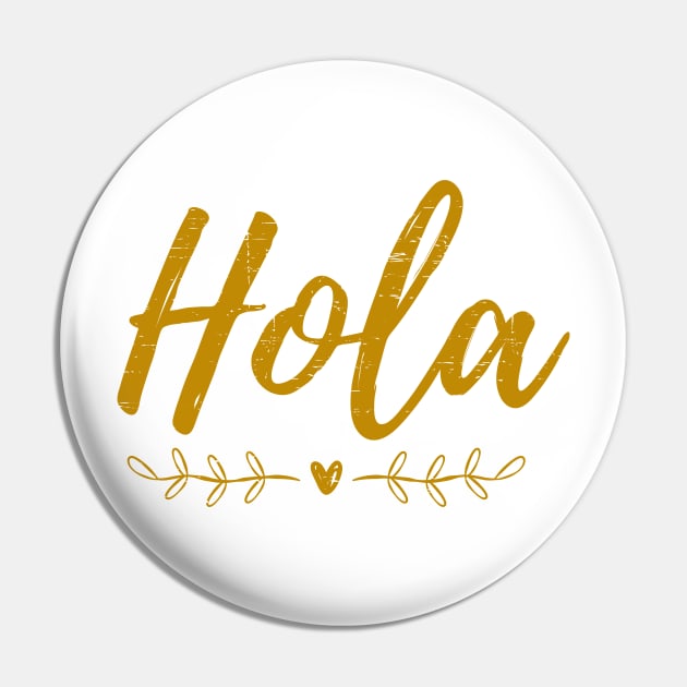 Hola - Hello - Gold design Pin by verde