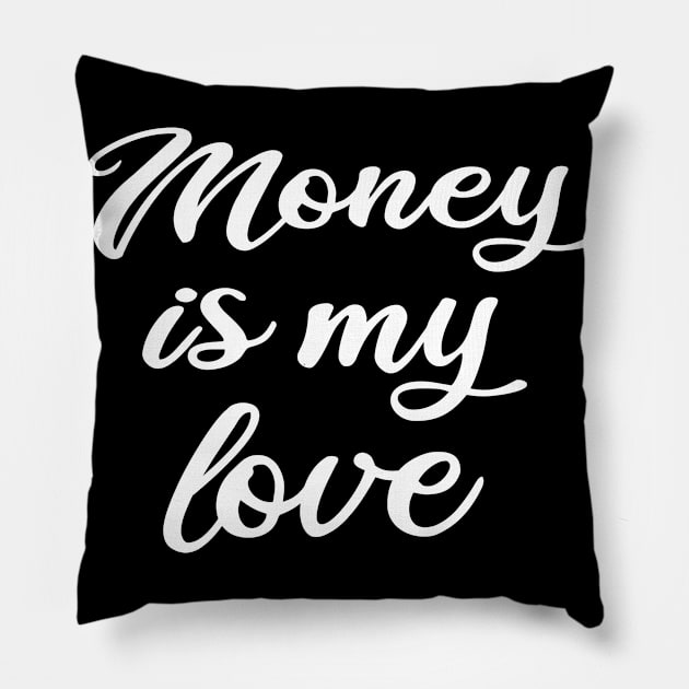 Money is my love Pillow by FromBerlinGift