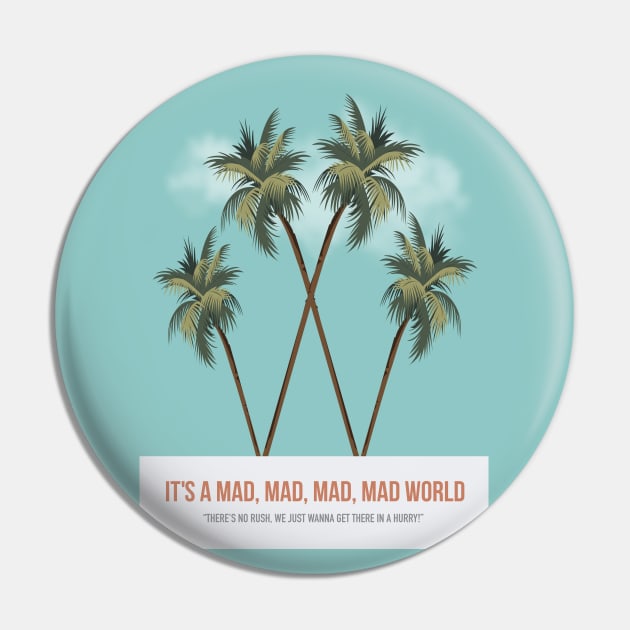It's a Mad, Mad, Mad, Mad World - Alternative Movie Poster Pin by MoviePosterBoy