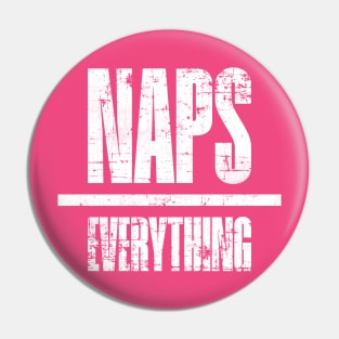 Naps Over Everything Pin