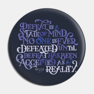 Defeat is a State of Mind Pin