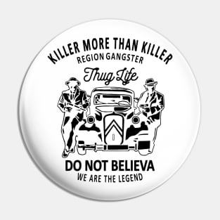 Killer More Than Killer Region Gangster Thug Life Pin