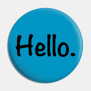 Hello. Pin