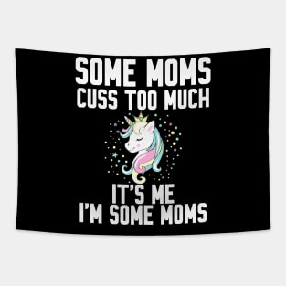 Some Moms cuss too much Tapestry