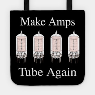 Make Amps Tube Again - Funny Guitar Music Tee Tote