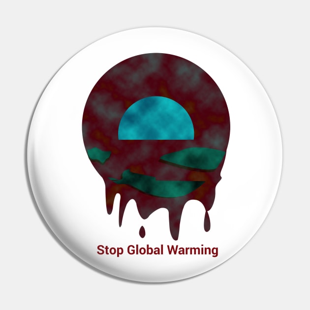 Stop Global Warming Pin by dddesign