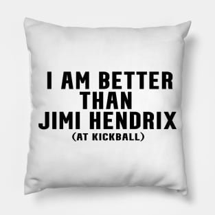 Better Than Jimi Guitar Master Funny Joke Pillow