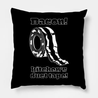 Bacon!... Kitchen's Duct Tape! BnW Pillow